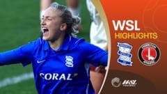 Birmingham City Clinch Maiden WSL Victory with Hard-Fought Win Over Charlton Athletic